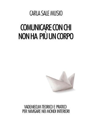 cover image of Comunicare con chi non ha più un corpo